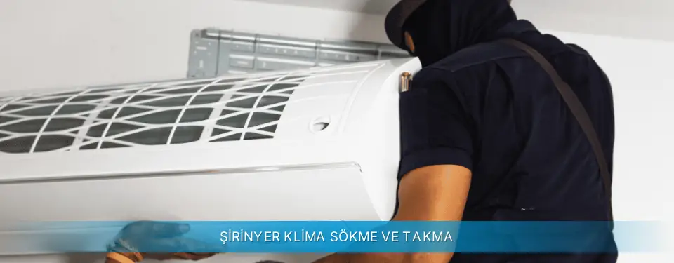 Şirinyer İlçemi Gree Klima Sökme ve Takma